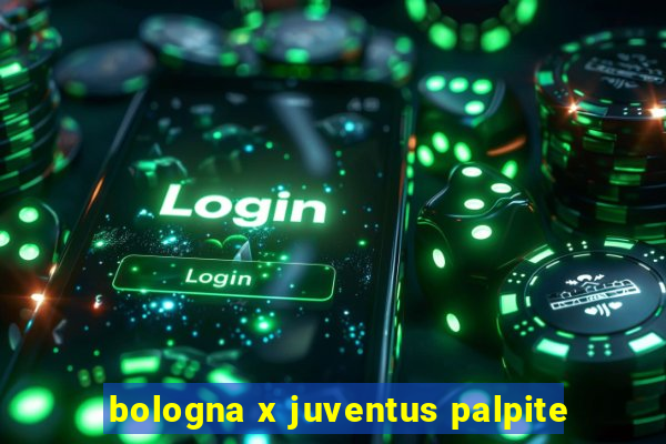 bologna x juventus palpite